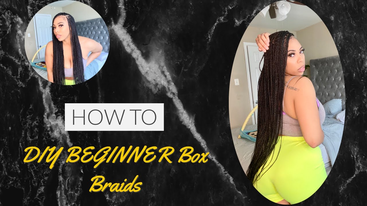 How to: EASY DIY Box Braids (BEGINNER FRIENDLY ) X-small/Small Sized-2021 SUMMER UPDATED