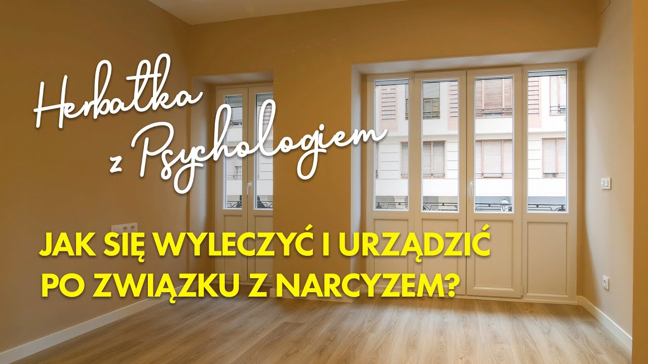 JAK SIĘ WYLECZYĆ I URZĄDZIĆ PO ZWIĄZKU Z NARCYZEM?
