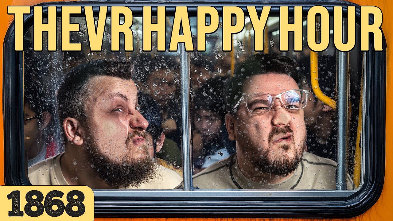Derogál, mi? | TheVR Happy Hour #1868 - 05.22.