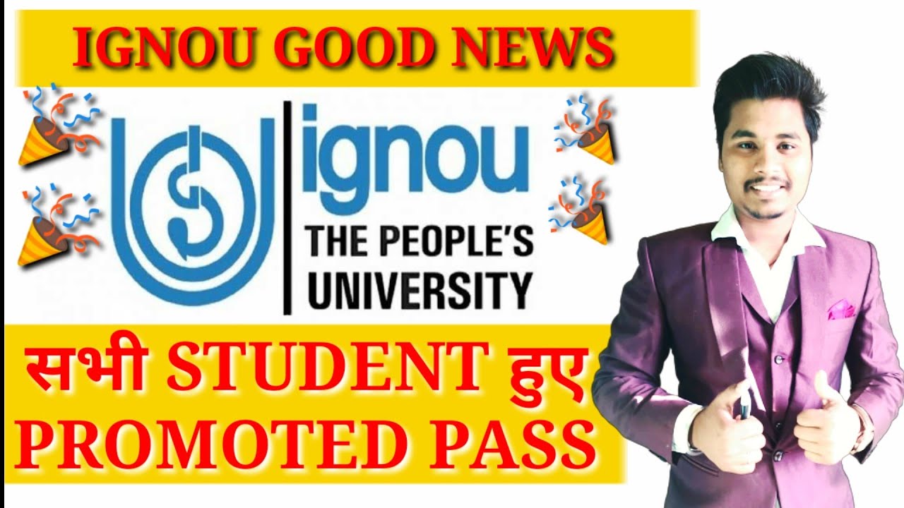 IGNOU PROMOTED PASS ALL STUDENTS|IGNOU GOOD NEWS CLEARIFICATION ABOUT PROMOTION 1st & 2nd YEAR