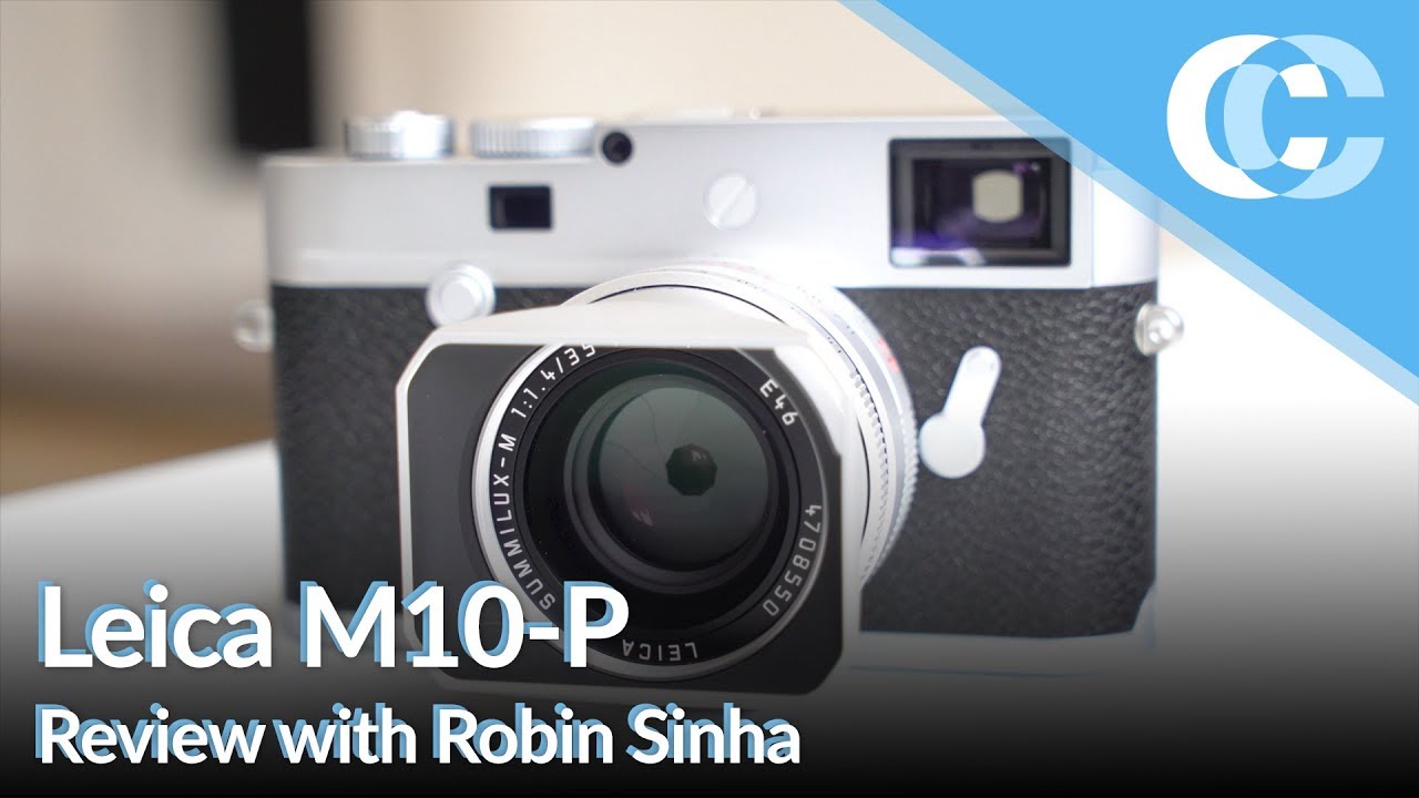 Leica M10-P review with Robin Sinha