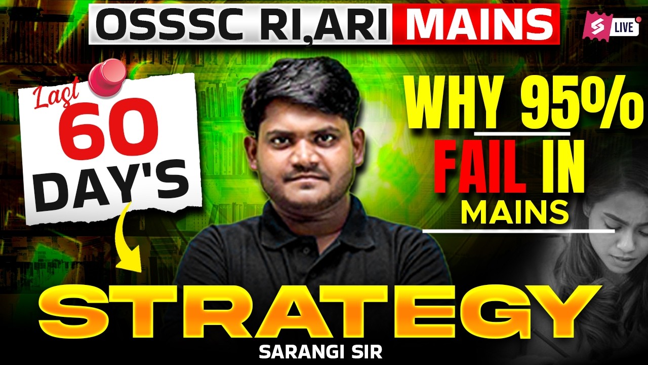 OSSSC RI,ARI MAINS LAST 60 DAYS STRATEGY | Why 95% Fail in RI AMIN Mains Exam | Sarangi Sir