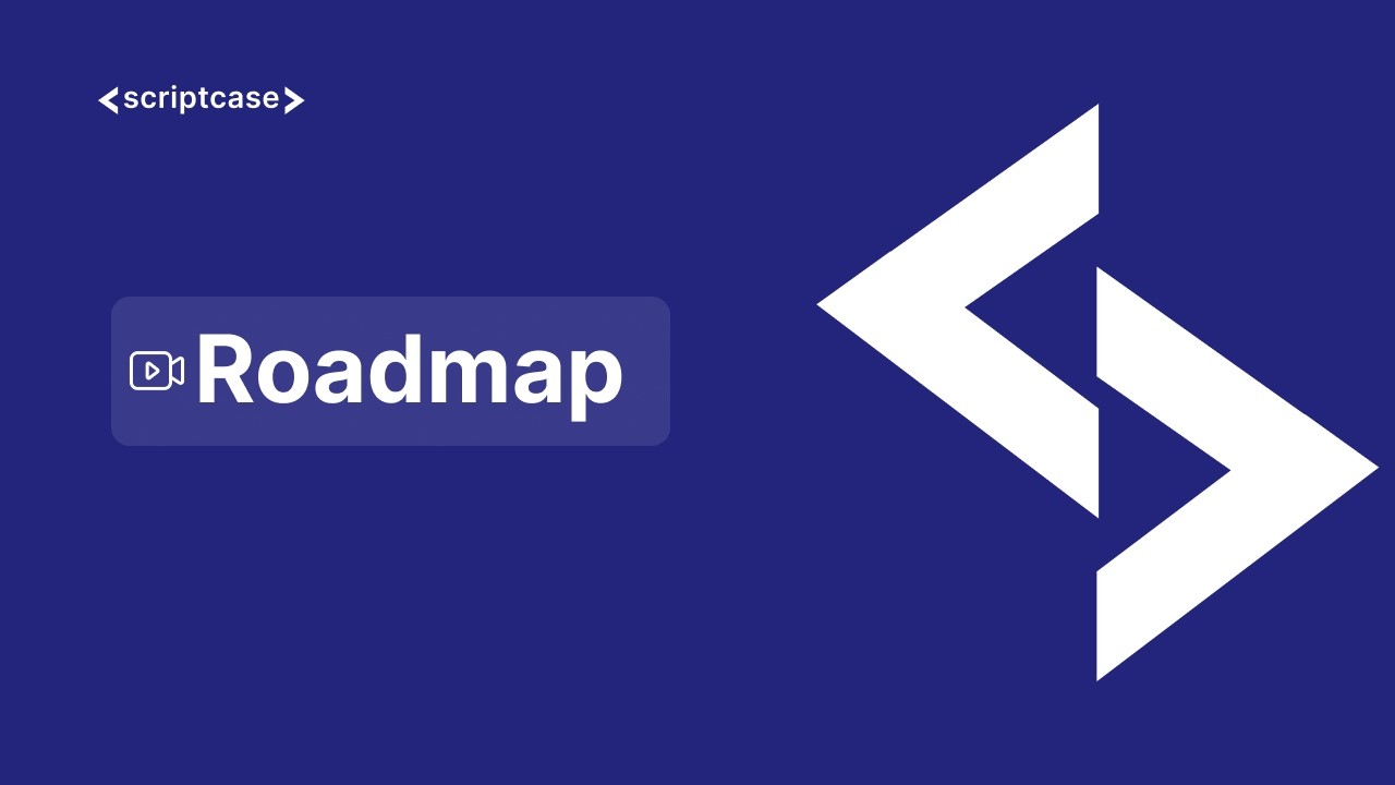 Scriptcase - Roadmap