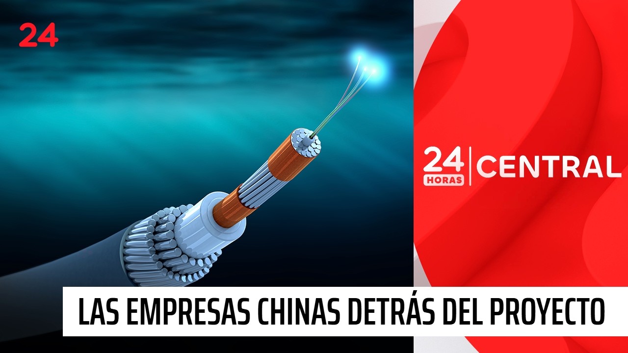 Las empresas estatales chinas detr&aacute;s del cable submarino | 24 Horas TVN Chile