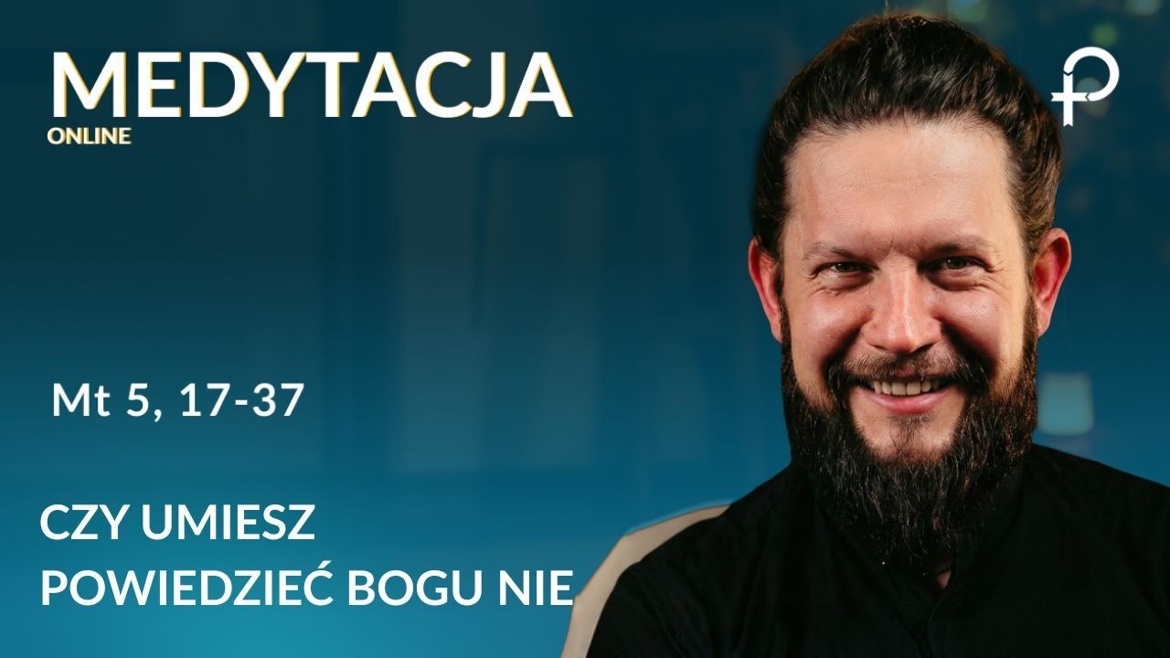 Czy umiesz powiedzieć Bogu nie? [#Mt 5, 17-37] - Medytacja Pisma Świętego (15.02.2026)