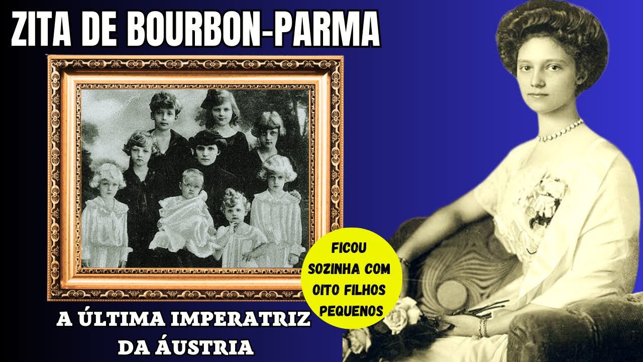 Zita de Bourbon-Parma - A Última IMPERATRIZ DA ÁUSTRIA. #história #biografia #habsburgo #monarquia