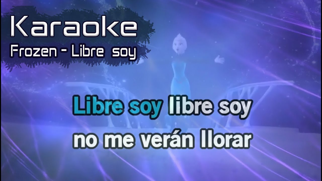 FROZEN - Libre soy 2.0 (karaoke)