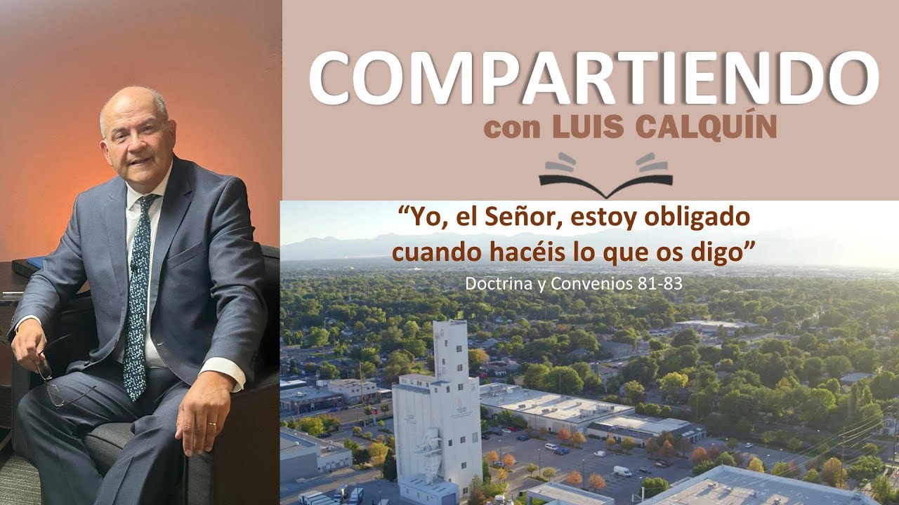 Doctrina y Convenios 81-83 “Yo, el Señor, estoy obligado cuando hacéis lo que os digo”