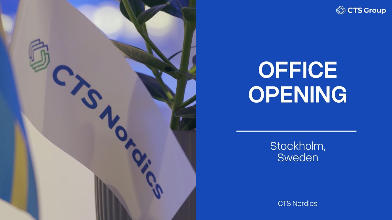 CTS Nordics - part of CTS Group opens new office in Stockholm | Sweden