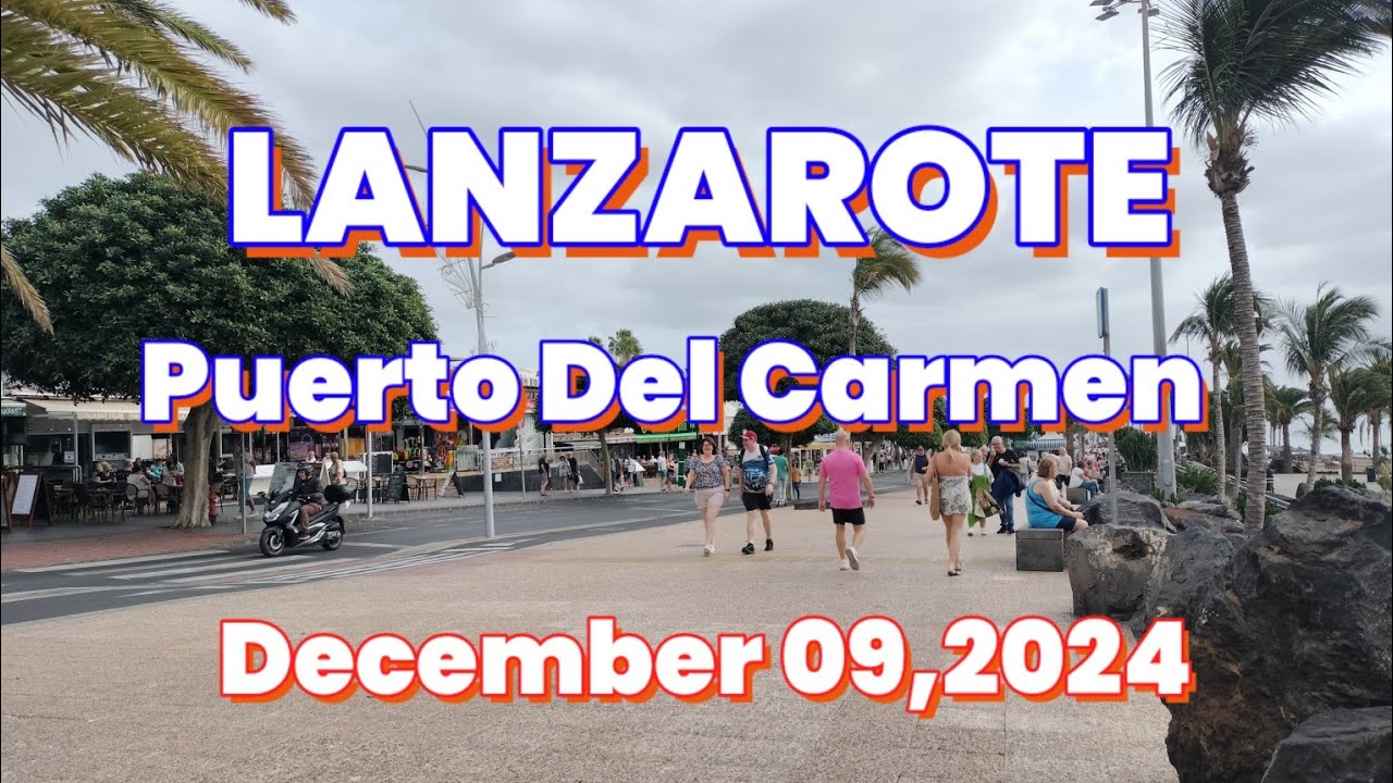 #09DEC#2024 LONG WALK PUERTO DEL CARMEN LANZAROTE