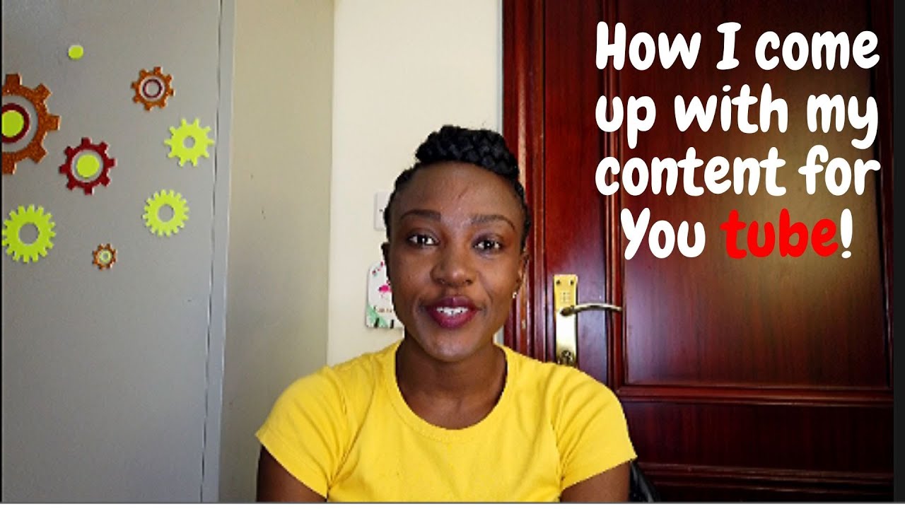 How I Come Up with my Content for YouTube |  Angie Owoko