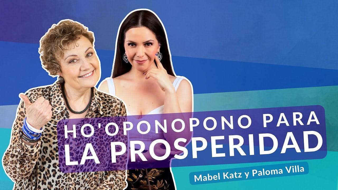 Ho'oponopono Para La Prosperidad ✨ ►  Entrevista Paloma Villa  y Mabel Katz