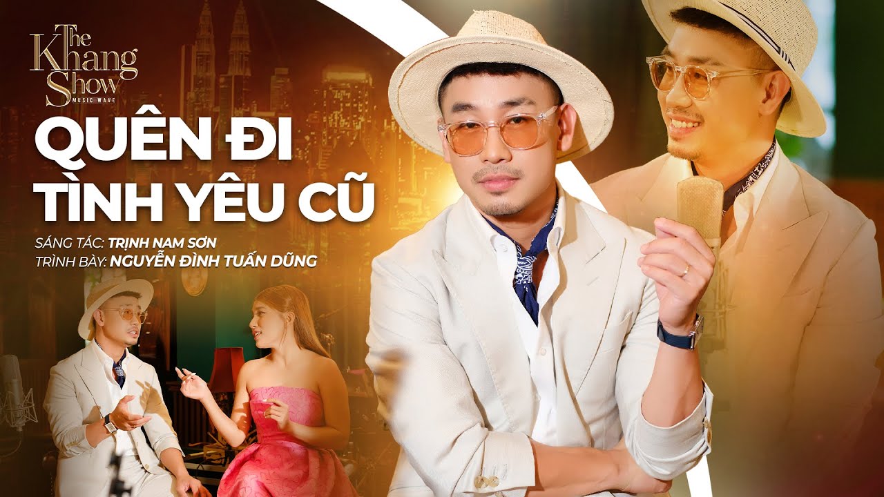 Quên Đi Tình Yêu Cũ - Nguyễn Đình Tuấn Dũng (The Khang Show)