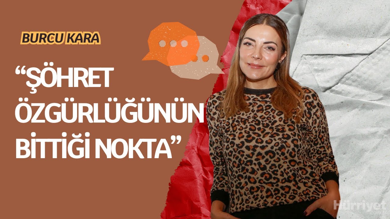 Burcu Kara: En b&uuml;y&uuml;k isyanım ona