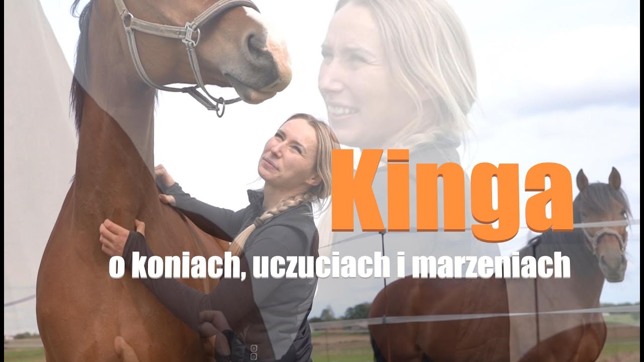 Kinga. O koniach, uczuciach i marzeniach.