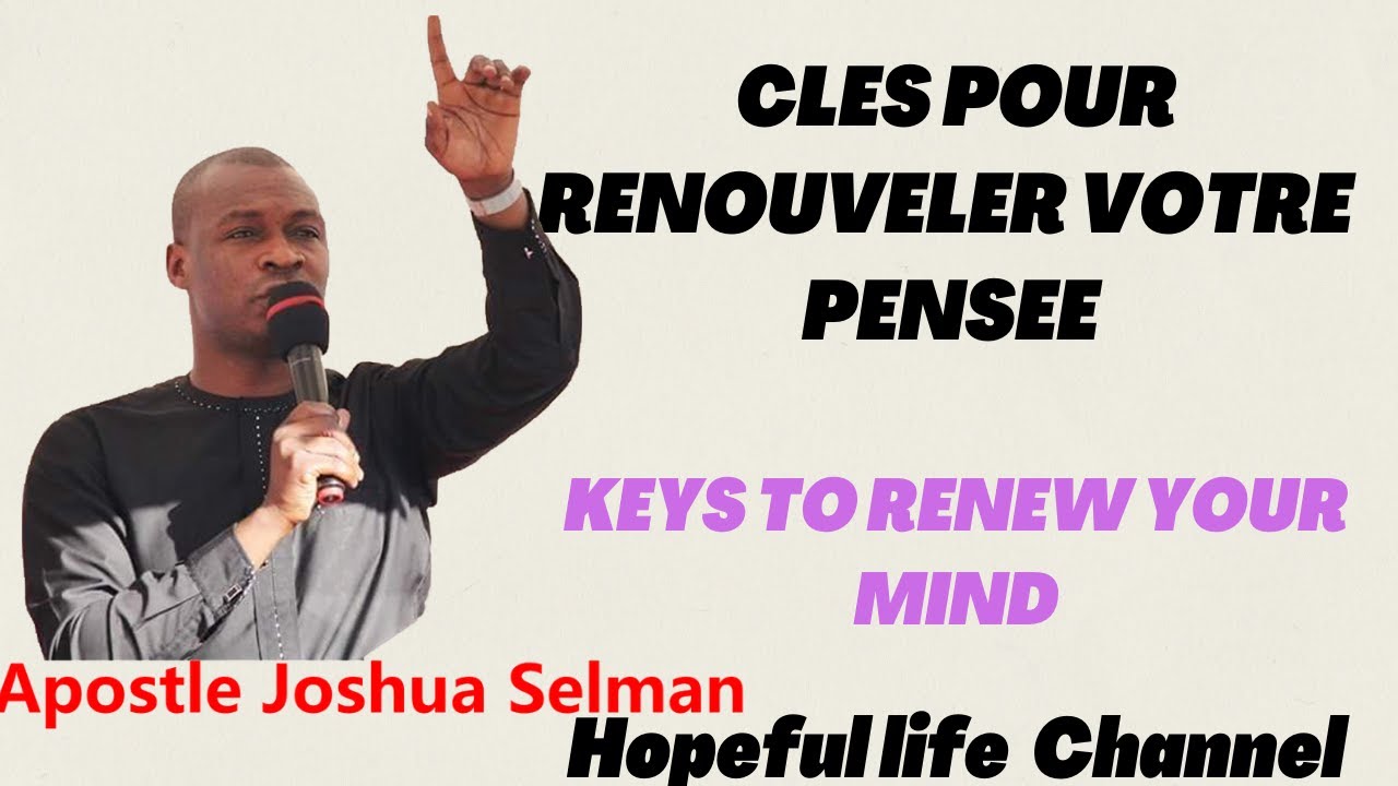 Apôtre Joshua Selman : Les clés pour  renouveler votre pensée