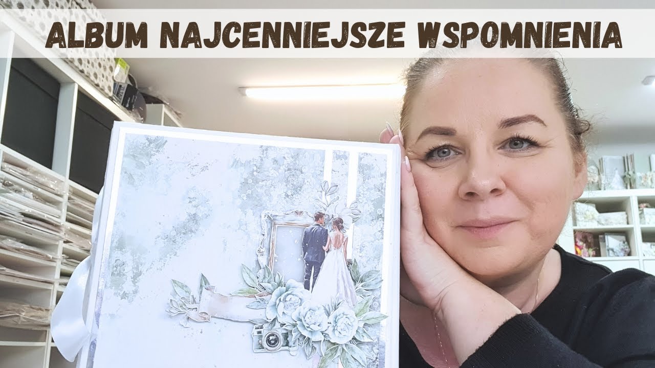 Najcenniejsze Wspomnienia. Warsztat online #2. Duży album. Ślub. Komunia. Chrzest. Scrapbooking.