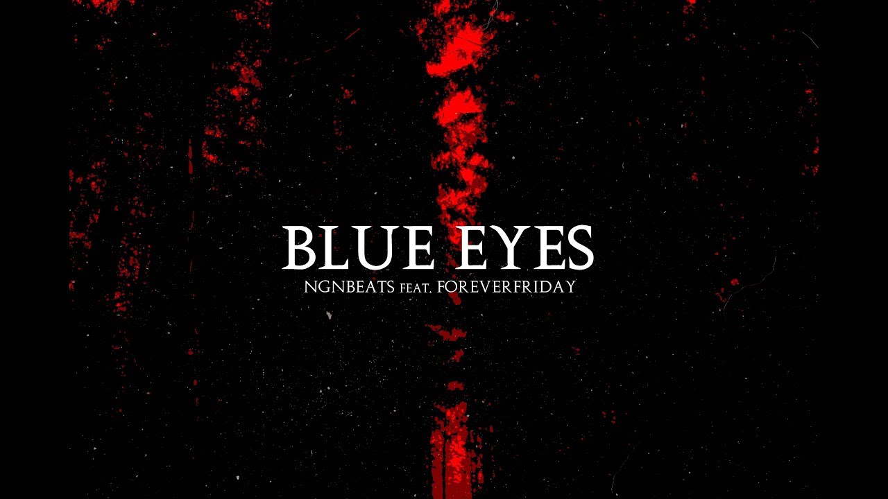 NGNBEATS - BLUE EYES (feat. FOREVERFRIDAY) [LYRICS VIDEO]