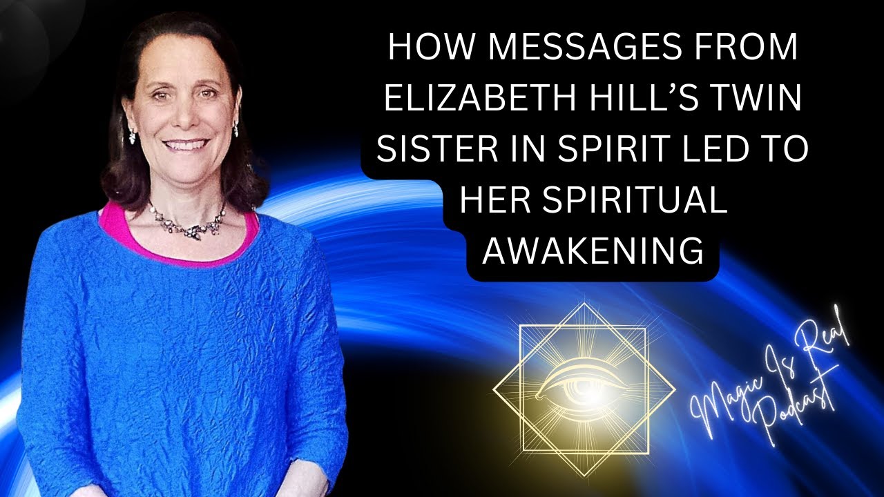 Twin Bonds Beyond: Elizabeth Hill's Spiritual Awakening