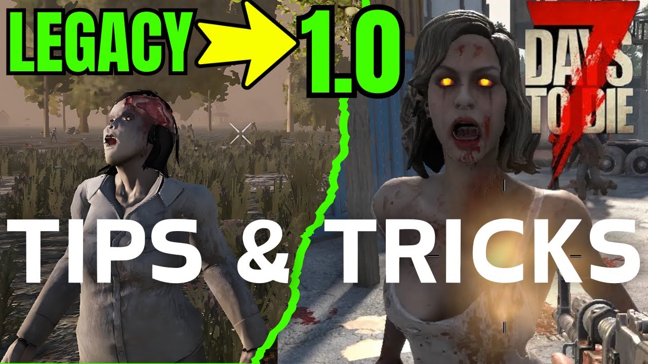 Tips and Tricks for 7 Days to Die Console Edition - For New and Legacy Players coming to 1.0!!