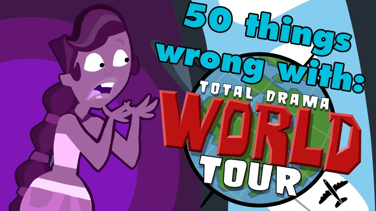 50 things wrong with total drama world tour
