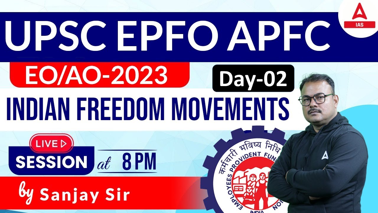 Indian Freedom Movements for UPSC EPFO APFC Enforcement Officer, EO/AO Exam 2023 | Day 2
