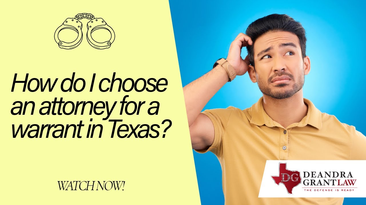How do I choose an attorney for a warrant in Texas? | Get Expert Legal Help Today!