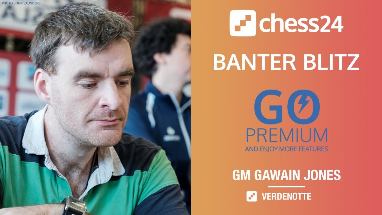 Banter Blitz with GM Gawain Jones (2)