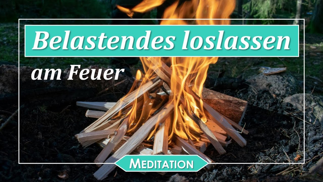 Belastendes loslassen am Feuer: geführte Meditation (Schweizerdeutsch)