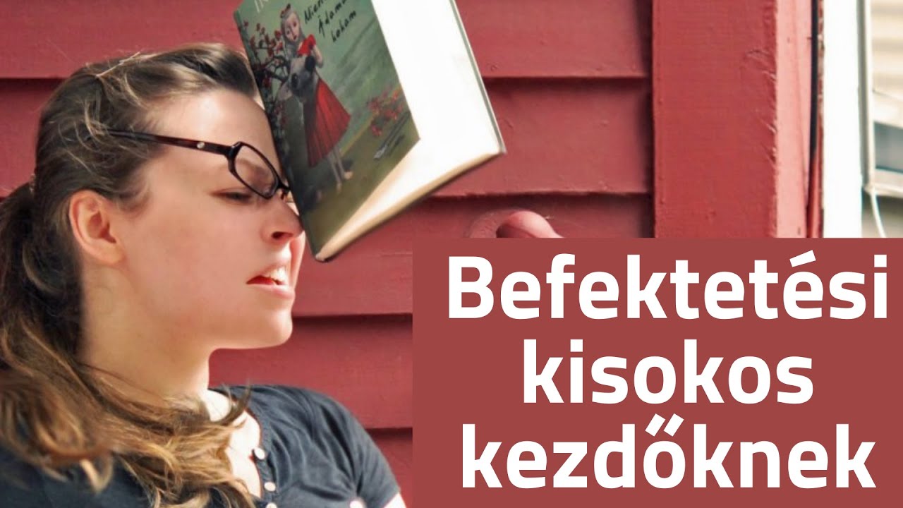 Befektetési kisokos kezdőknek - amit a befektetésekről mindenkinek tudni kell
