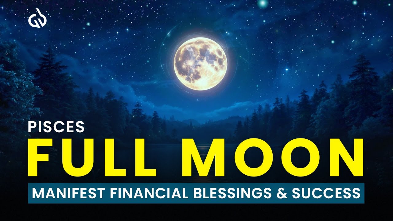 Full Moon in Pisces: Manifest Financial Blessings & Success with the Full Moon Money Frequency
