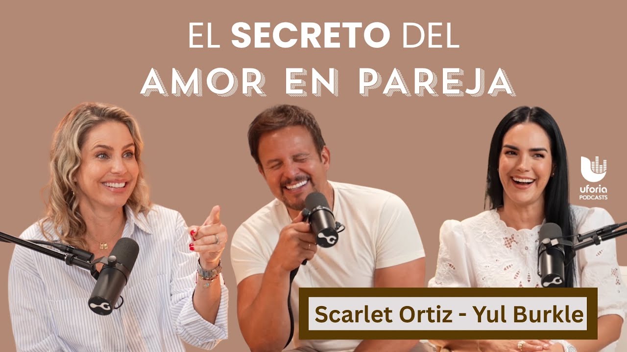 El secreto del amor en pareja ❤️ con Scarlet Ortiz & Yul Burkle | Elijo ser feliz