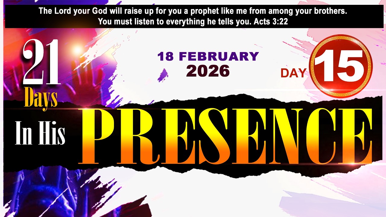 IN HIS PRESENCE || 18 FEBRUARY 2026 || DAY 15