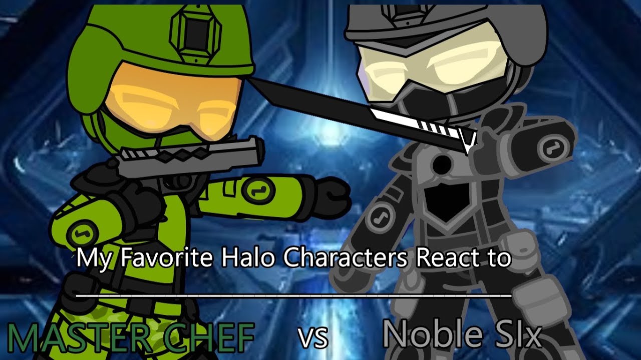Halo Characters react to Master Chef vs Noble 6/kinda rush