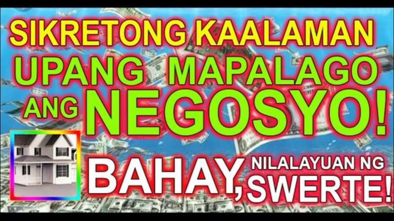 SIKRETONG KAALAMAN UPANG MAPALAGO ANG PUHUNAN SA NEGOSYO – BAHAY NA NILALAYUAN NG SUWERTE, ALAMIN!