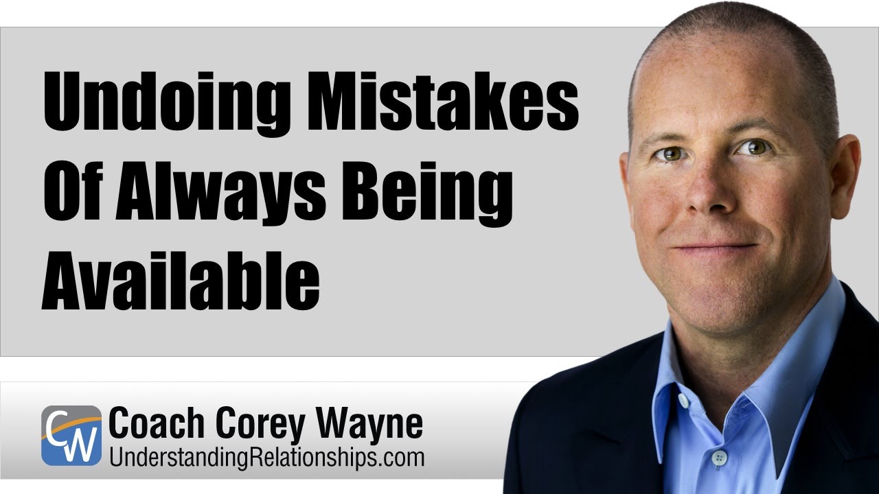 Undoing Mistakes Of Always Being Available