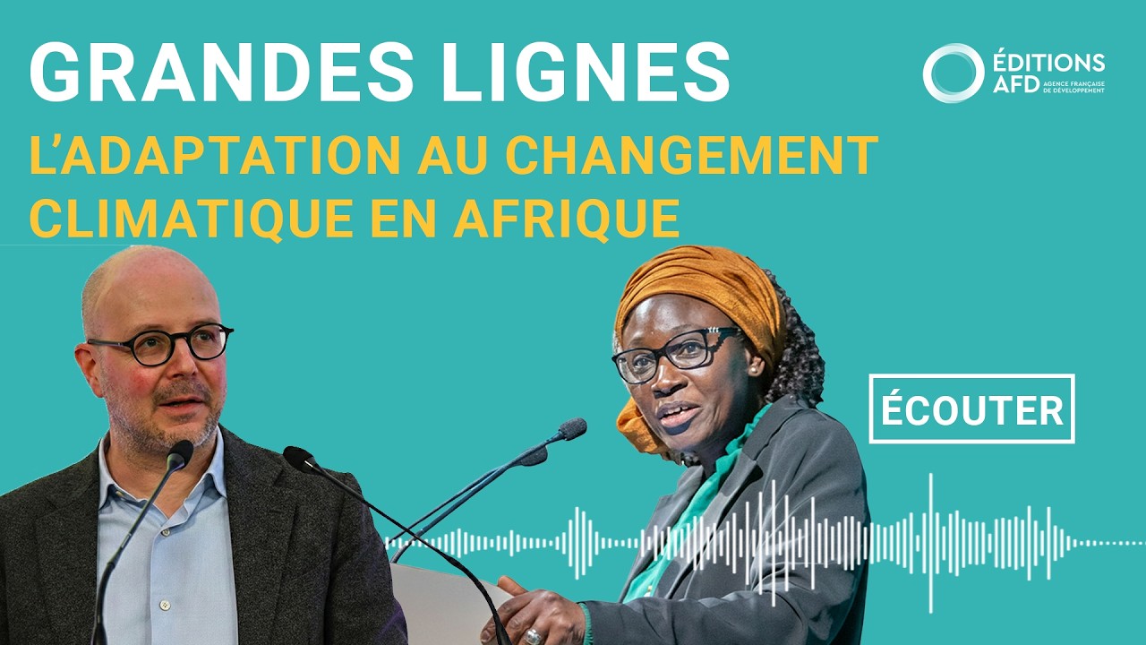 Adaptation au changement climatique en Afrique : comprendre, planifier, investir