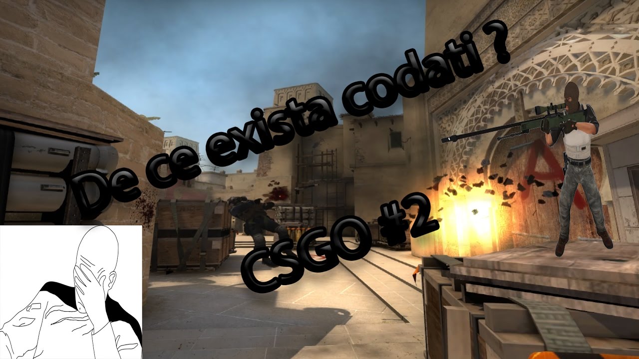 DE CE EXISTA CODATI ?  CSGO ROMANIA #2