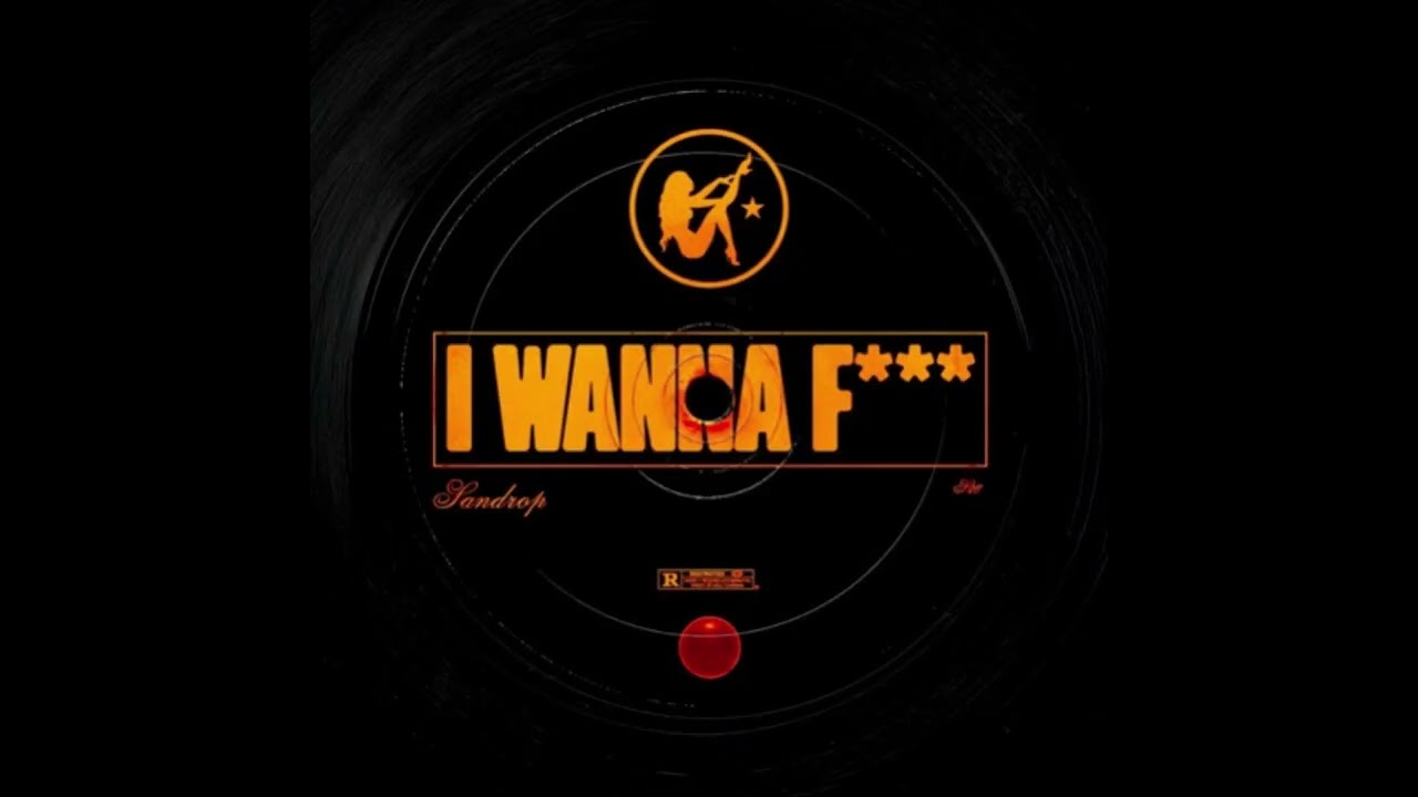 Sandrop - I Wanna F*** — FREE DL