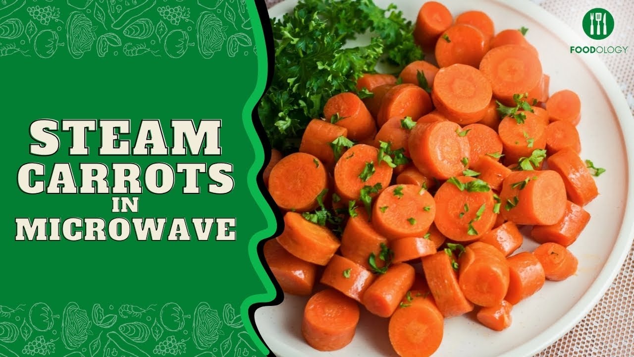 How To Steam Carrots In Microwave