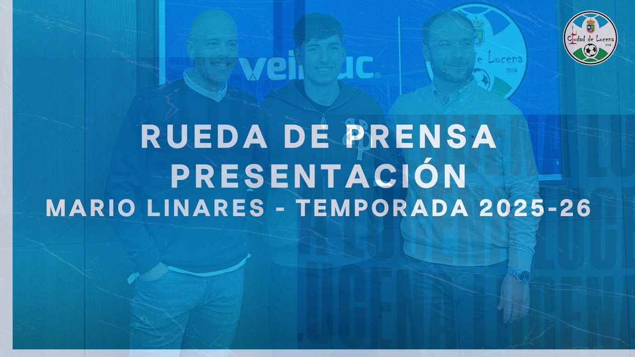 RUEDA DE PRENSA PRESENTACIÓN - MARIO LINARES 2025-26 