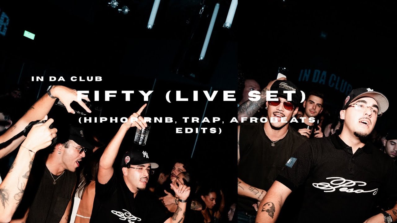 FIFTY ( 3H LIVE SET ) IN DA CLUB  SESSIONS #1 (HIPHOP, RNB, TRAP,  AFROBEATS, EDITS )
