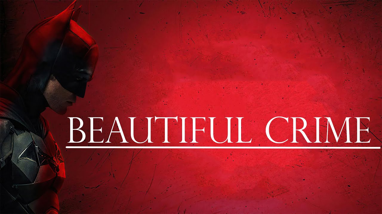 The Batman - Beautiful Crime