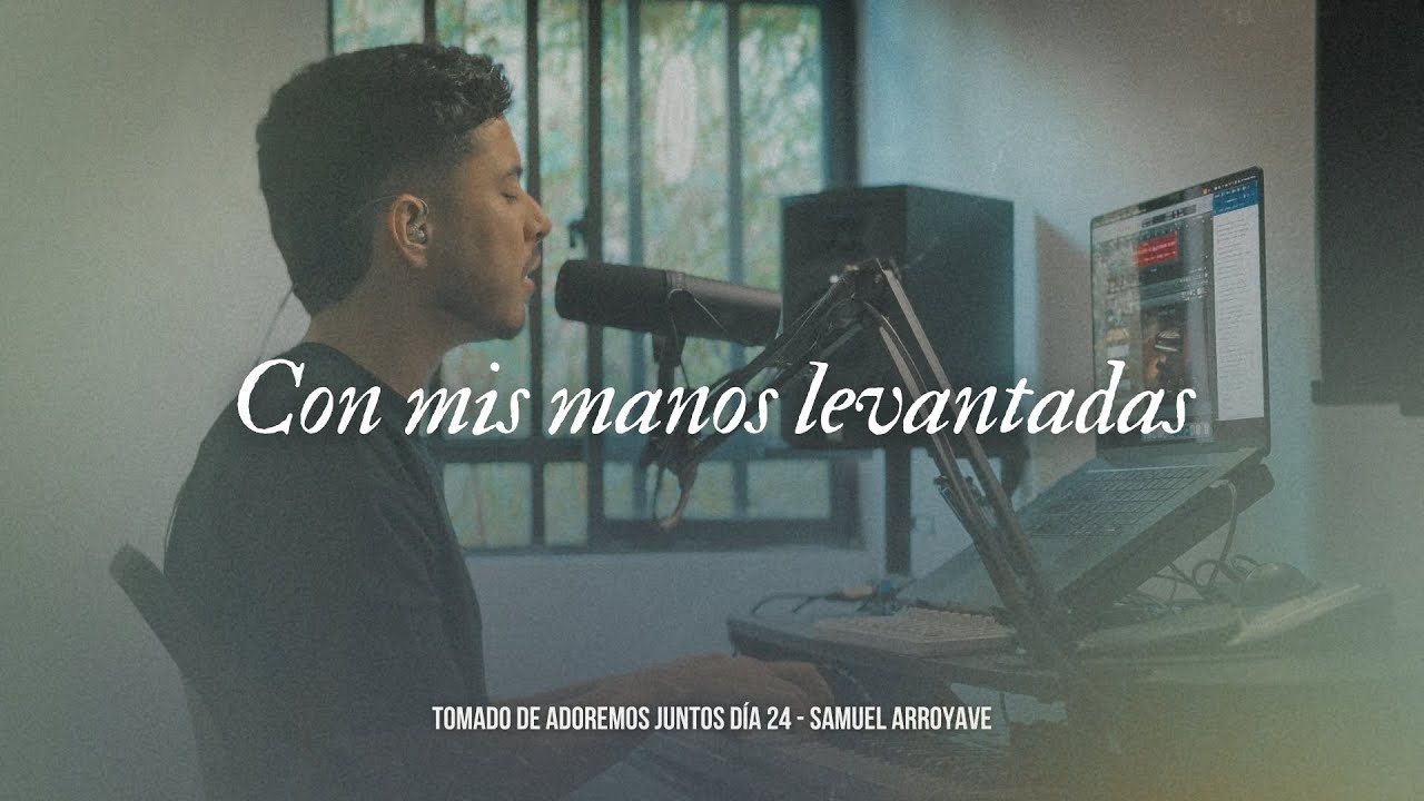 Con mis manos levantadas - Samuel Arroyave