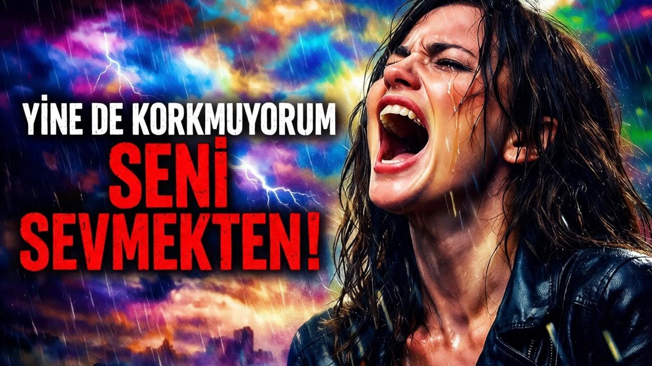 Korkmuyorum Seni Sevmekten – Aşkın Çığlığı