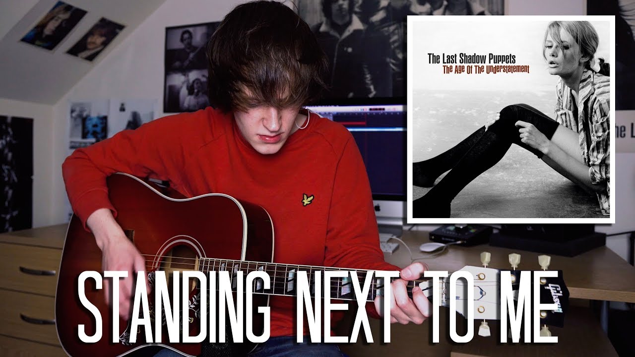 Standing Next To Me - The Last Shadow Puppets Cover