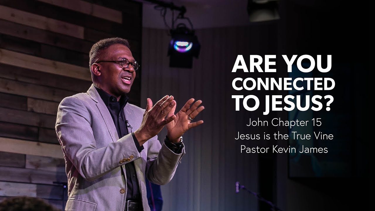 ARE YOU CONNECTED TO JESUS? SERMON ONLY | John 15 - Jesus is the True Vine | April 3, 2022