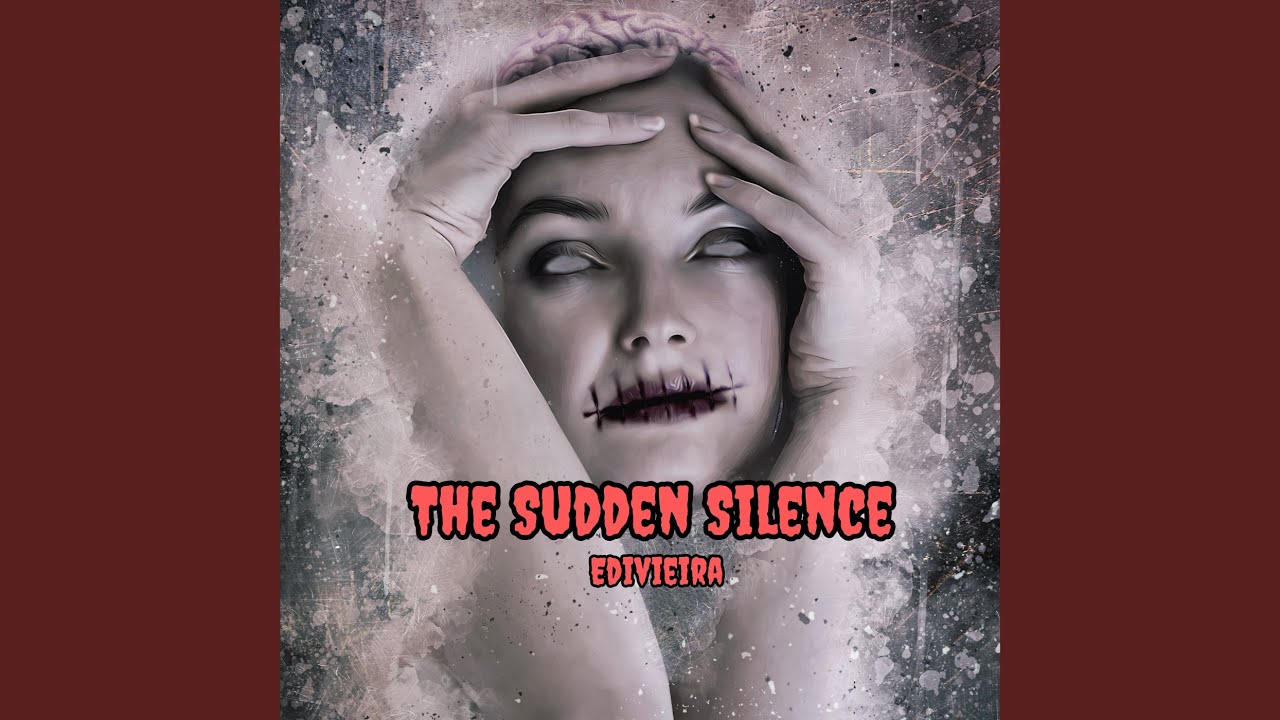 The Sudden Silence