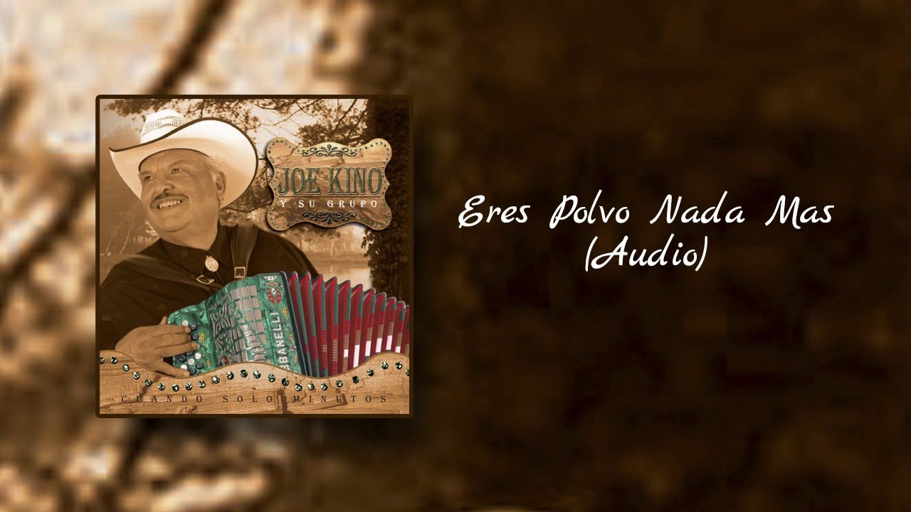 Joe Kino - Eres Polvo Nada Mas