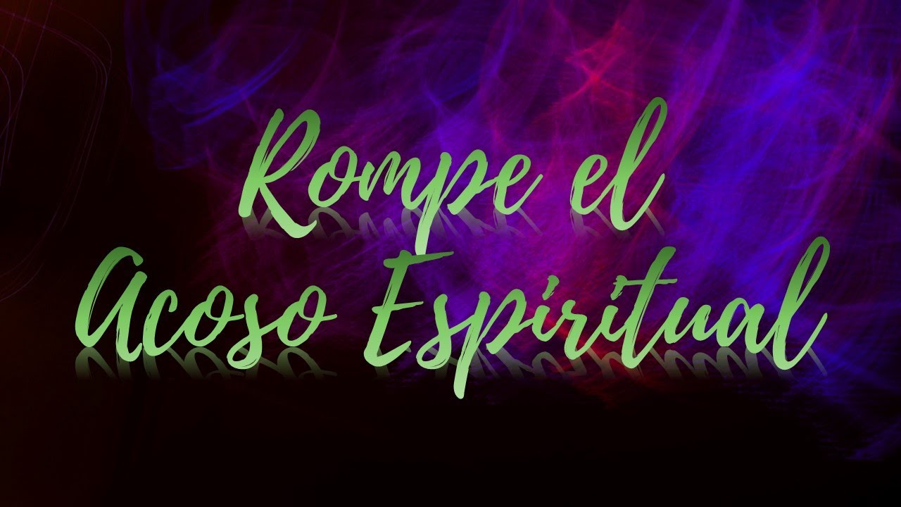 Oración 🙏 para ser libre del Acoso Espiritual